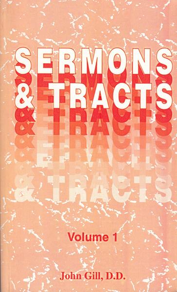 Sermons and Tracts of John Gill Vol. 1