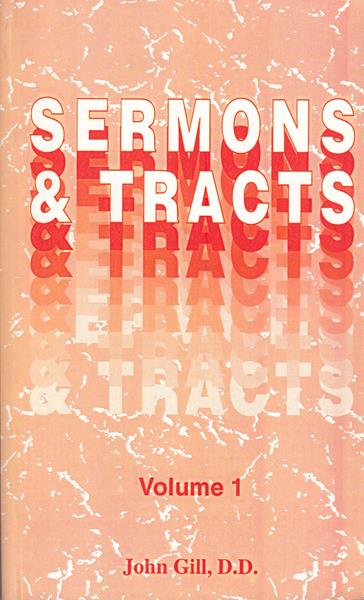 Sermons and Tracts of John Gill Vol. 1