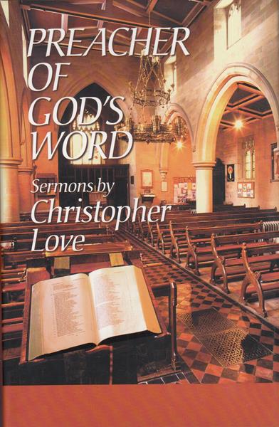 Christopher Love: Preacher of God's Love