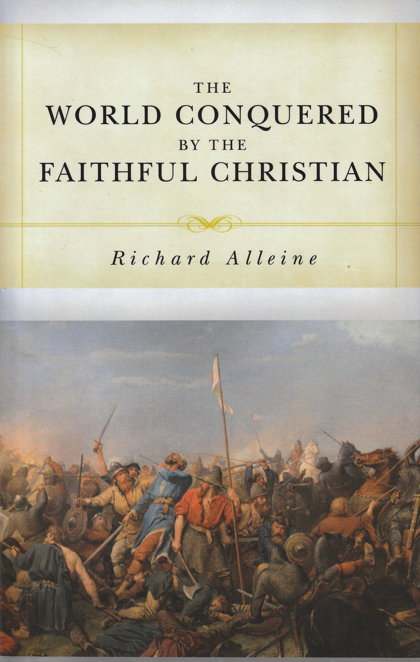The World Conquered by the Faithful Christian, Special Offer: £11.19 (RRP: £13.99)