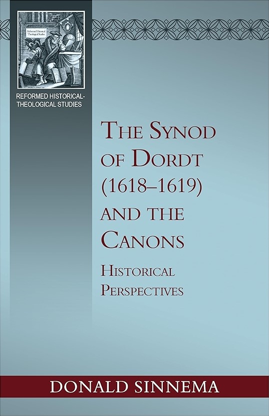 The Synod of Dordt and the Canons