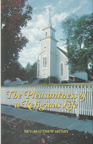 The Pleasantness of a Religious Life (Soli Deo Gloria)