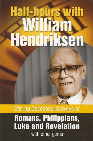 Half Hours with William Hendriksen