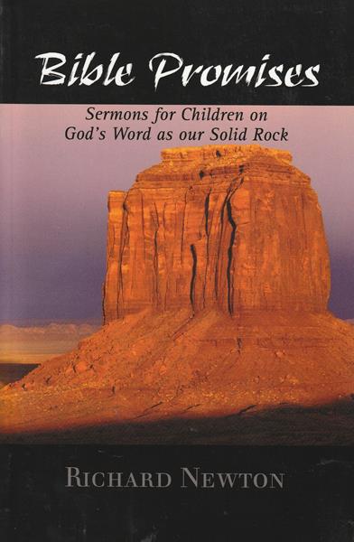 Bible Promises: Sermons for Children on God's Word As Our Solid Rock