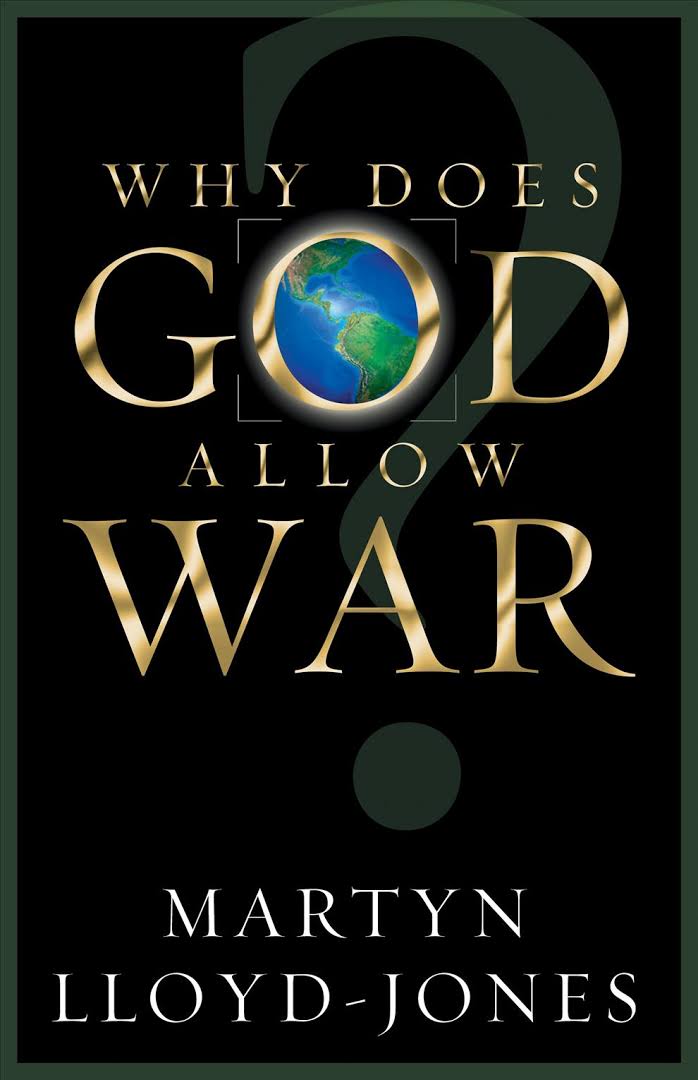 Why Does God Allow War? A General Justification of the Ways of God