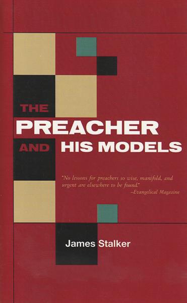 The Preacher and His Models: The Yale Lectures on Preaching 1891