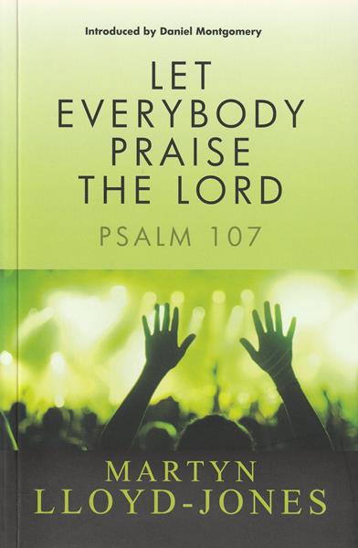 Let Everybody Praise the Lord: Psalm 107