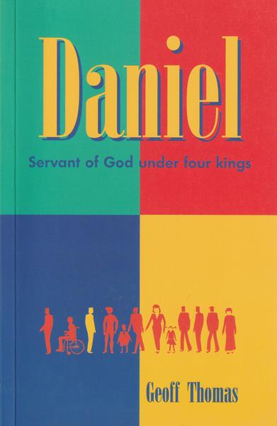 Daniel: Servant of God Under Four Kings