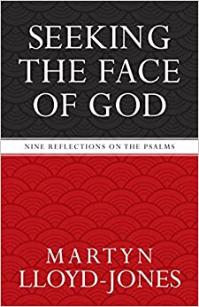 Seeking the Face of God: Nine Reflections on the Psalms