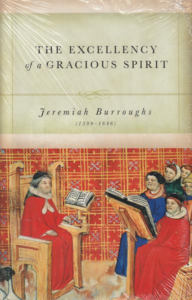 The Excellency of a Gracious Spirit: Delivered in a Treatise on Numbers 14:24