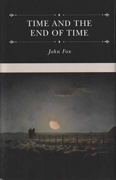 Time and the End of Time: Discourses on Redeeming the Time and Considering Our Latter End