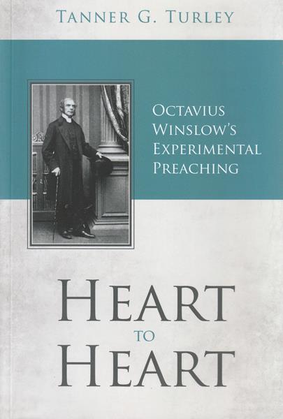 Heart to Heart: Octavius Winslow's Experimental Preaching