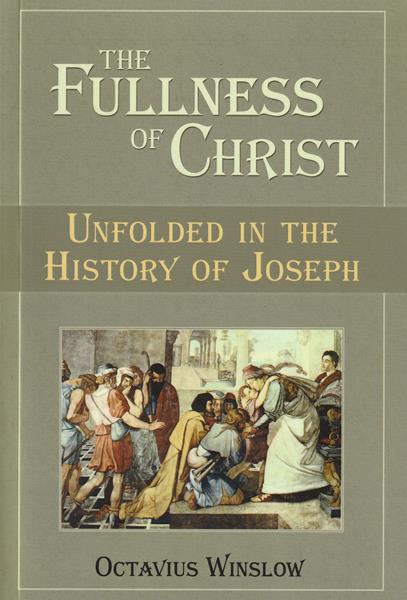 The Fullness of Christ Unfolded in the History of Joseph