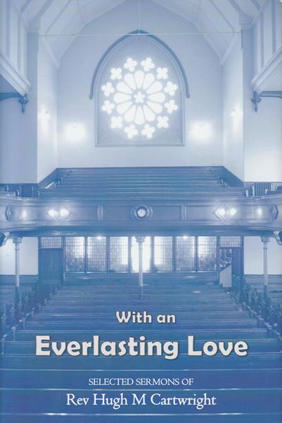 With an Everlasting Love: Selected Sermons of Rev. Hugh Cartwright (paperback)