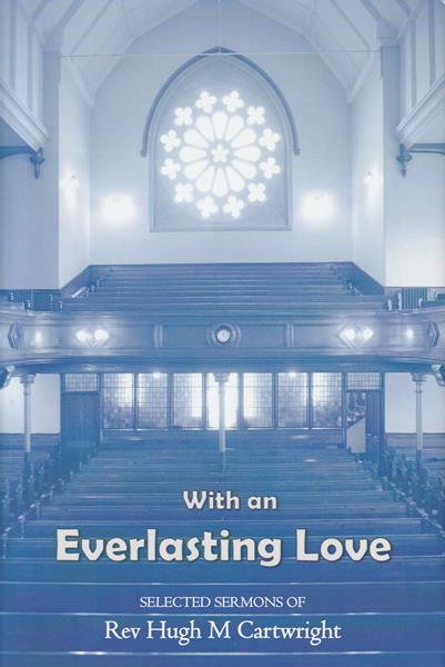 With an Everlasting Love: Selected Sermons of Rev. Hugh Cartwright (hardback)