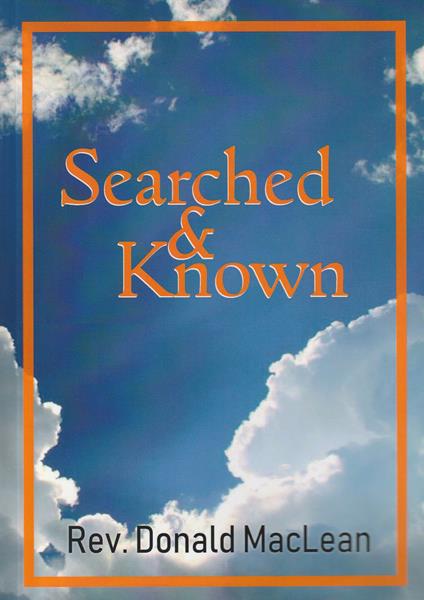 Searched and Known: An Exposition of Psalm 139:1