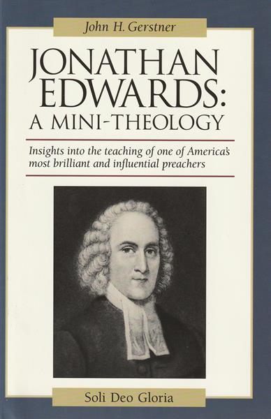 Jonathan Edwards: A Mini-Theology