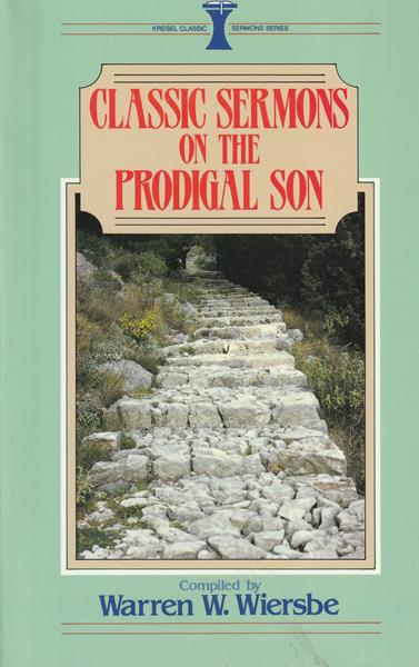 Classic Sermons on the Prodigal Son