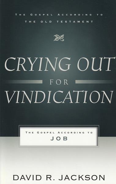 Crying out for Vindication: The Gospel According to Job