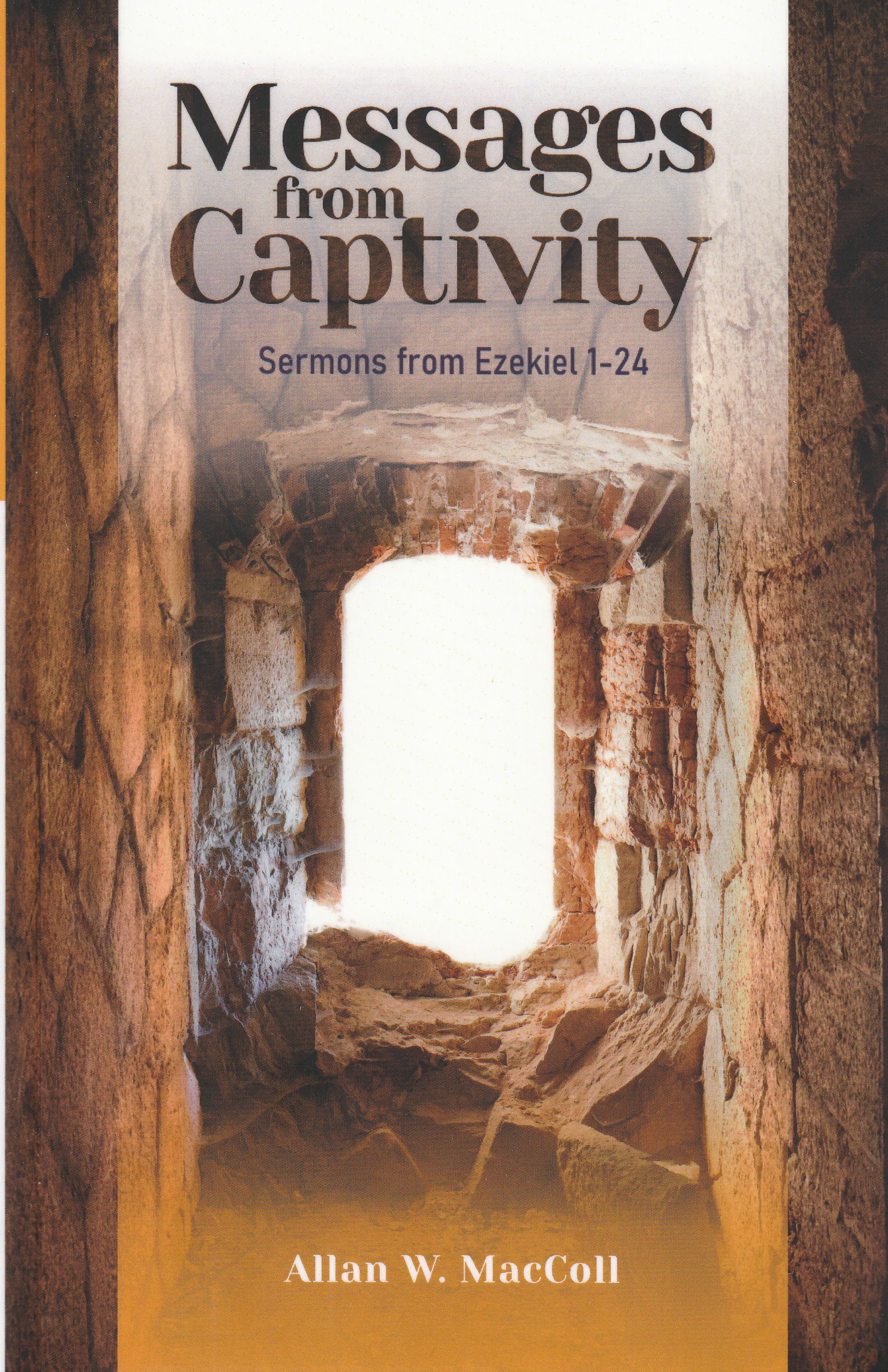 Messages from Captivity: Sermons from Ezekiel 1-24