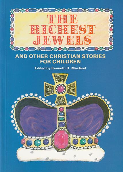The Richest Jewels and Other Christian Stories for Children